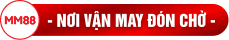 MM88 - Nơi Vận May Đón Chờ